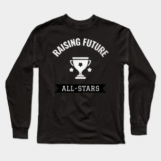 Raising Future All-Stars Long Sleeve T-Shirt